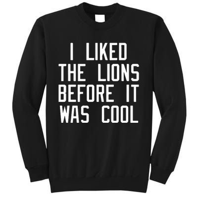 I Liked The Lions Before It Was Cool Slim Shady Sweatshirt