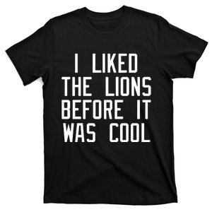 I Liked The Lions Before It Was Cool Slim Shady T-Shirt