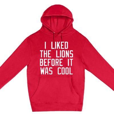 I Liked The Lions Before It Was Cool Slim Shady Premium Pullover Hoodie