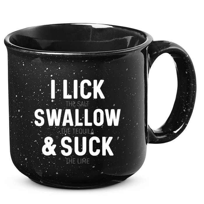 I Lick The Salt Swallow The Tequila And Suck Lime 15oz Campfire Ceramic Mug