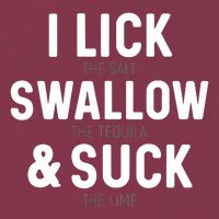 I Lick The Salt Swallow The Tequila And Suck Lime 16oz Travel Tumbler