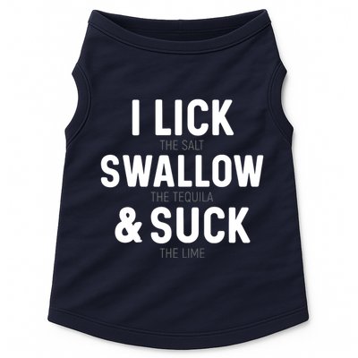 I Lick The Salt Swallow The Tequila And Suck Lime Doggie Tank