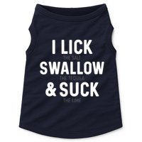 I Lick The Salt Swallow The Tequila And Suck Lime Doggie Tank