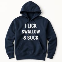I Lick The Salt Swallow The Tequila And Suck Lime Hoodie