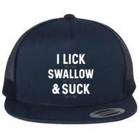 I Lick The Salt Swallow The Tequila And Suck Lime Flat Bill Trucker Hat