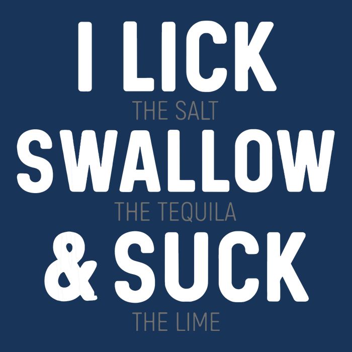 I Lick The Salt Swallow The Tequila And Suck Lime Bag