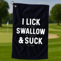 I Lick The Salt Swallow The Tequila And Suck Lime Golf Towel