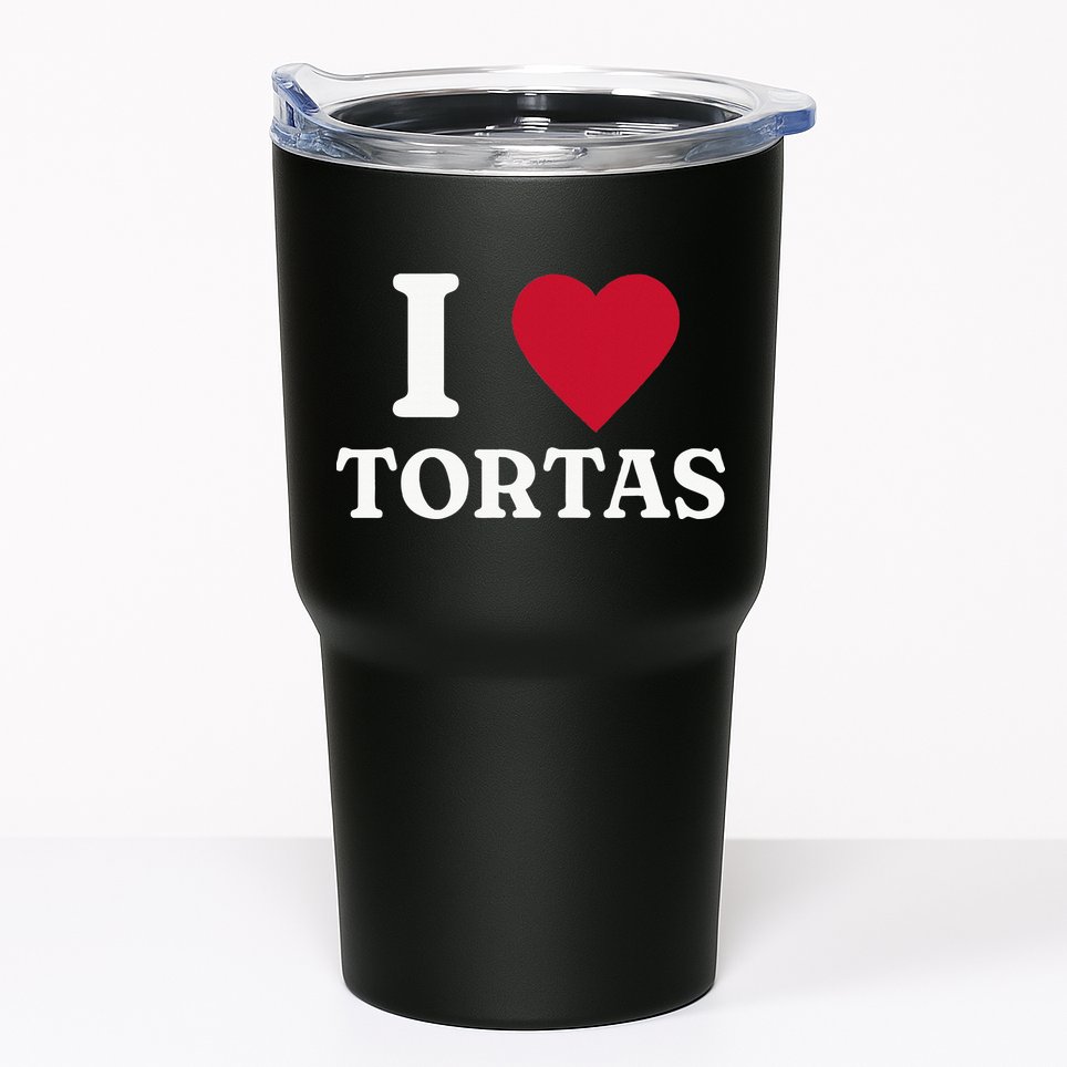I Love Tortas Mexican Food Tumbler