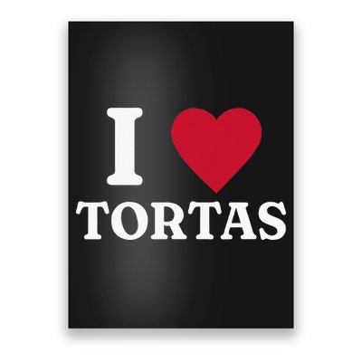 I Love Tortas Mexican Food Poster