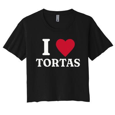 I Love Tortas Mexican Food Women's Crop Top Tee