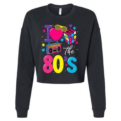 I Love The 80s 80's Party Retro Cropped Pullover Crew