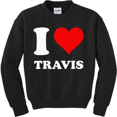 I love TRAVIS my valentine sorry ladies guys heart belongs Kids Sweatshirt