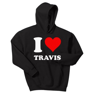 I love TRAVIS my valentine sorry ladies guys heart belongs Kids Hoodie