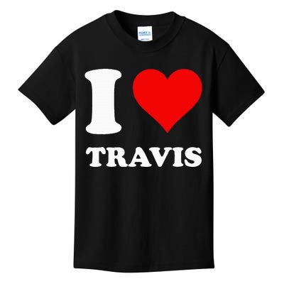 I love TRAVIS my valentine sorry ladies guys heart belongs Kids T-Shirt