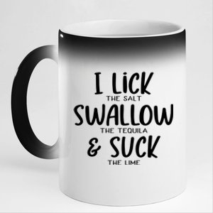 I Lick The Salt Swallow The Tequila Suck The Lime Bachelor Gift 11oz Black Color Changing Mug