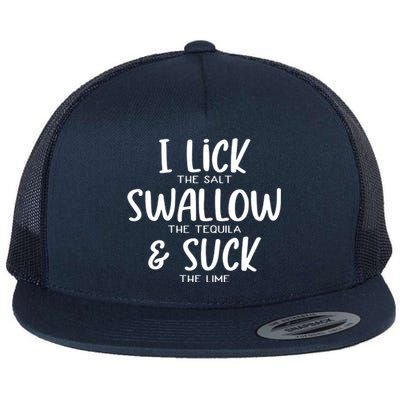 I Lick The Salt Swallow The Tequila Suck The Lime Bachelor Gift Flat Bill Trucker Hat