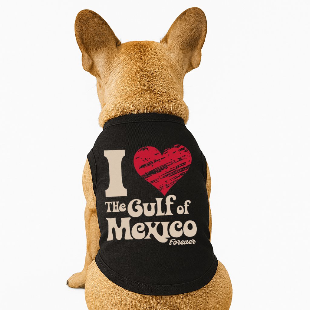 I Love The Gulf Of Mexico Forever Doggie Tank