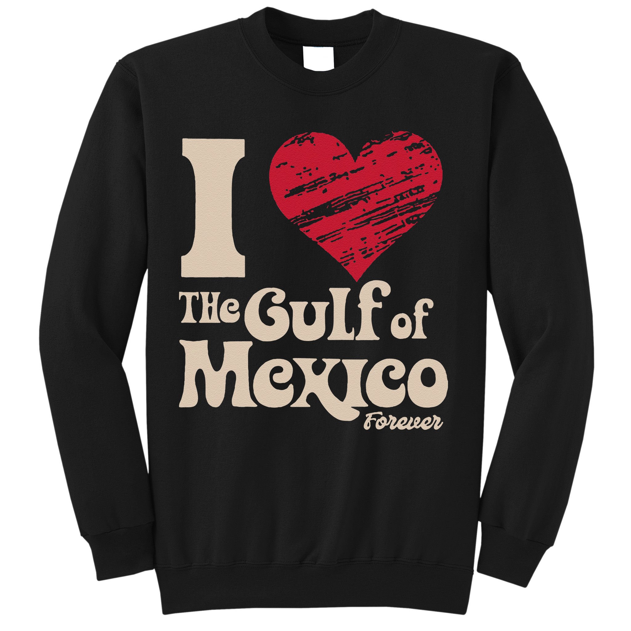 I Love The Gulf Of Mexico Forever Sweatshirt