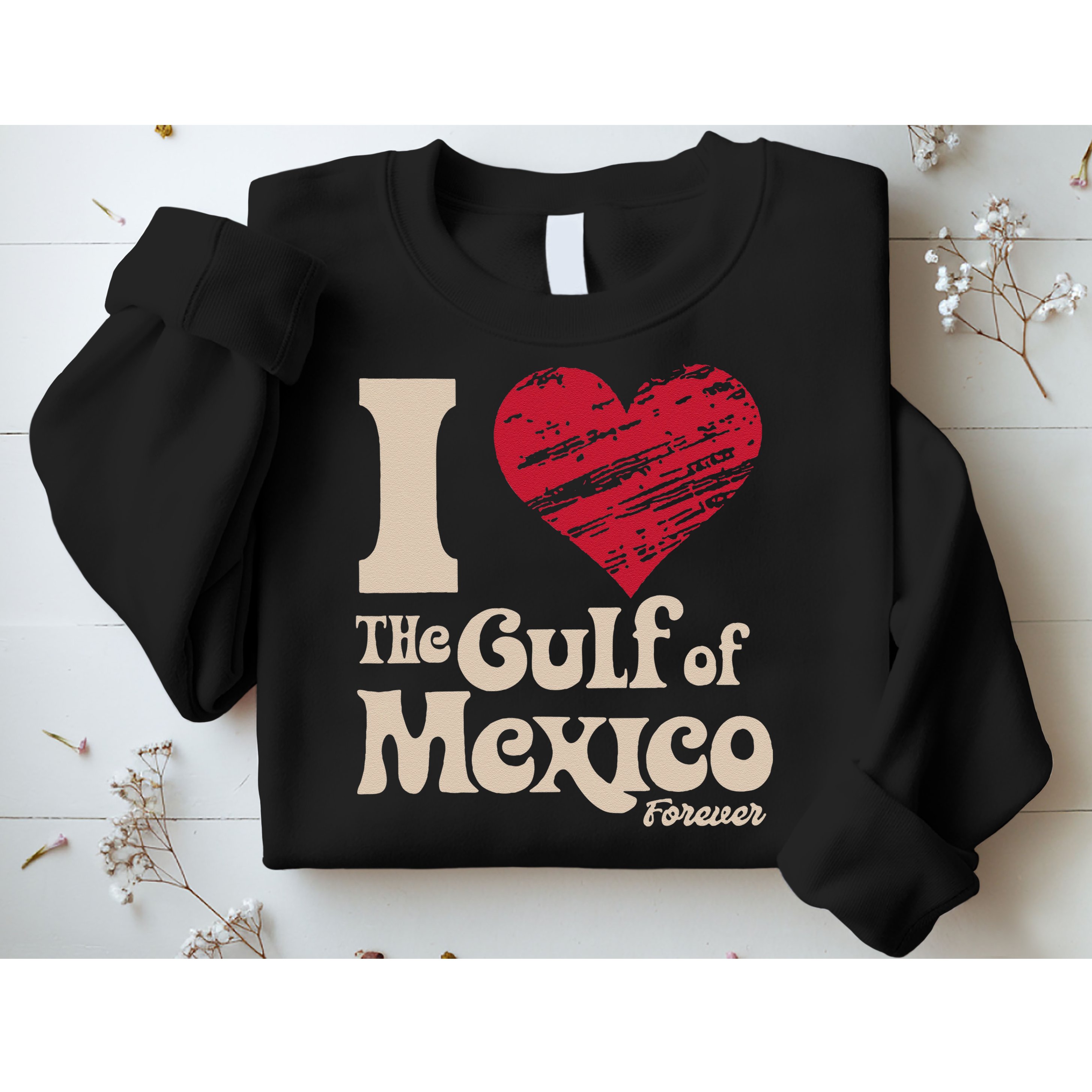 I Love The Gulf Of Mexico Forever Sweatshirt