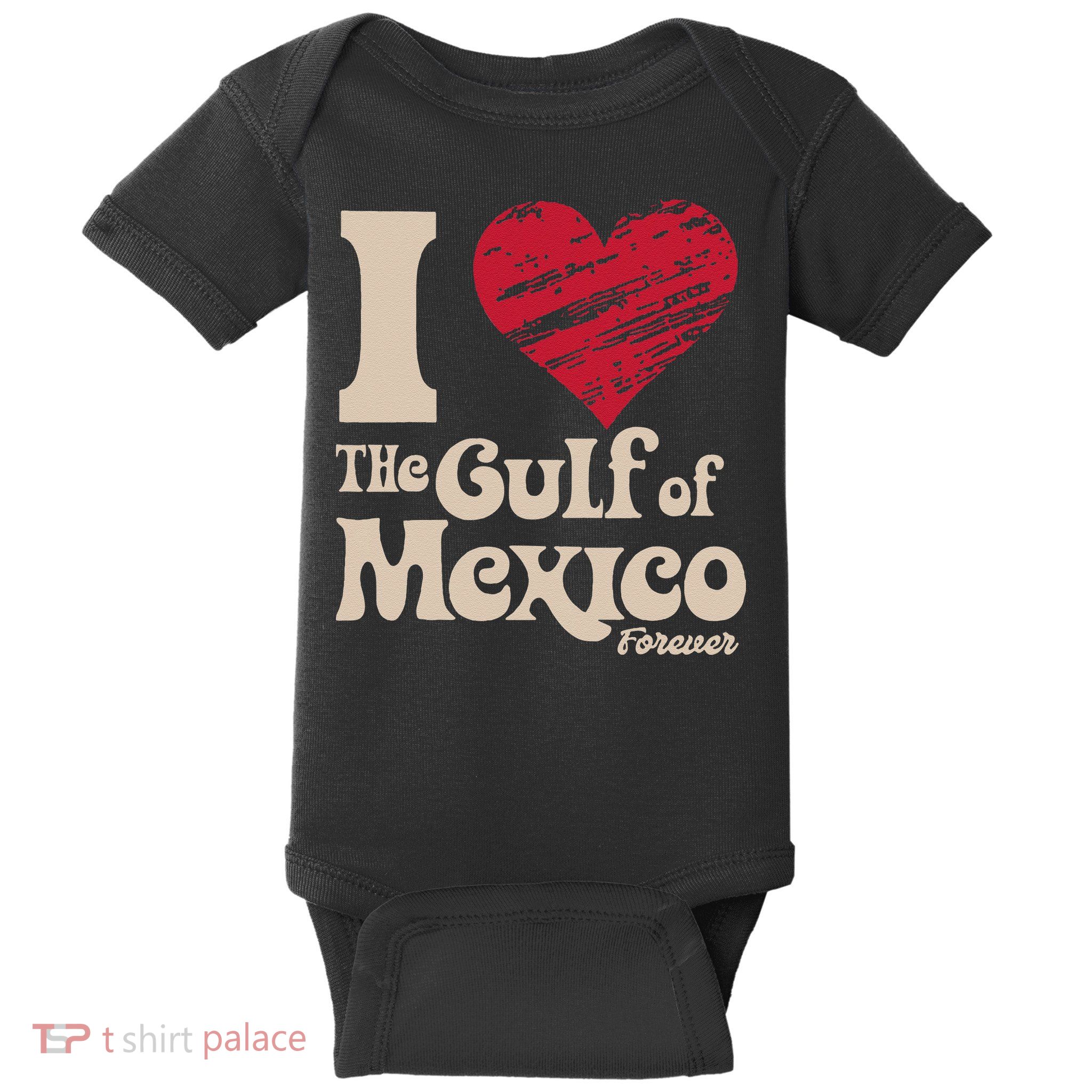I Love The Gulf Of Mexico Forever Baby Bodysuit