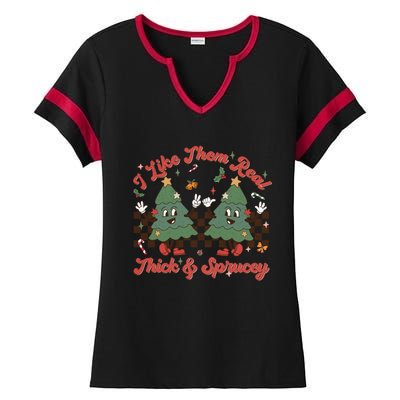 I Like Them Real Thick Sprucey Christmas Tree Xmas Groovy Gift Ladies Halftime Notch Neck Tee