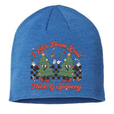 I Like Them Real Thick Sprucey Christmas Tree Xmas Groovy Gift Sustainable Beanie