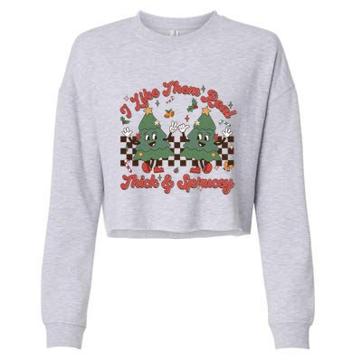 I Like Them Real Thick Sprucey Christmas Tree Xmas Groovy Gift Cropped Pullover Crew