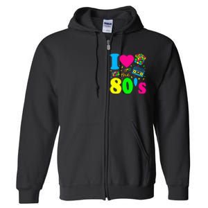 I Love The 80S Eighties Party Dress Retro Full Zip Hoodie