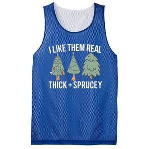 I Like Them Real Thick Sprucey Funny Holiday Christmas Humor Gift Mesh Reversible Basketball Jersey Tank