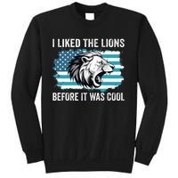 I Liked The Lions Before It Was Cool Lion In America Flag Sweatshirt