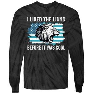 I Liked The Lions Before It Was Cool Lion In America Flag Tie-Dye Long Sleeve Shirt