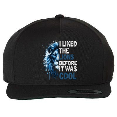 I Liked The Lions Before It Was Cool Wool Snapback Cap