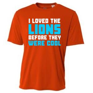 I Loved The Lions Before They Were Cool Funny Football Fan Cooling Performance Crew T-Shirt