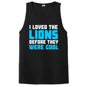 I Loved The Lions Before They Were Cool Funny Football Fan PosiCharge Competitor Tank