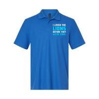 I Loved The Lions Before They Were Cool Funny Football Fan Softstyle Adult Sport Polo