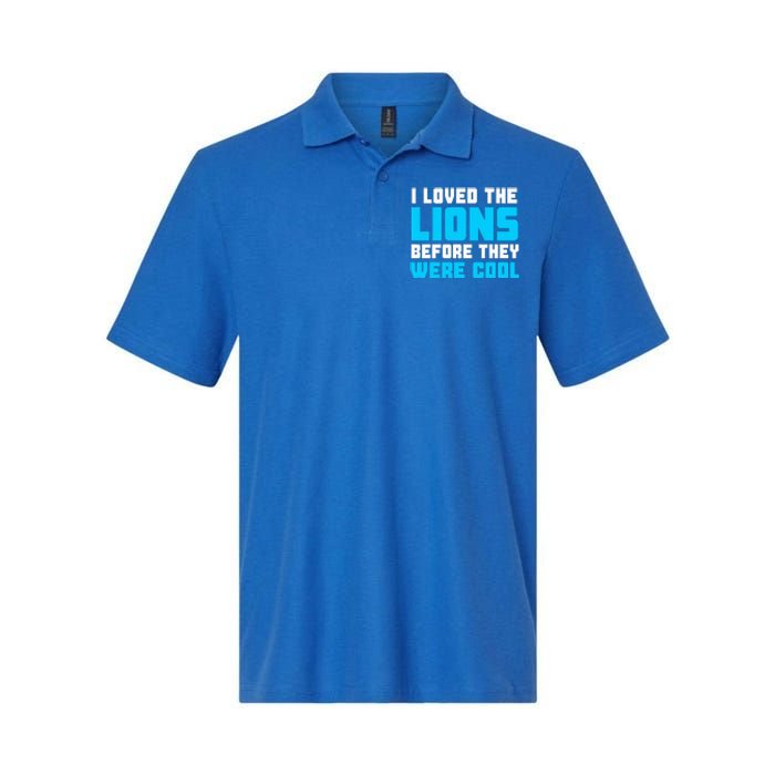 I Loved The Lions Before They Were Cool Funny Football Fan Softstyle Adult Sport Polo