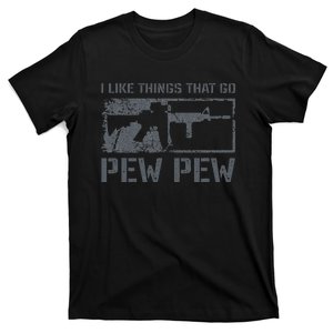 I Like Things That Go Pew Pew  Funny AR15 Pro Gun Joke T-Shirt