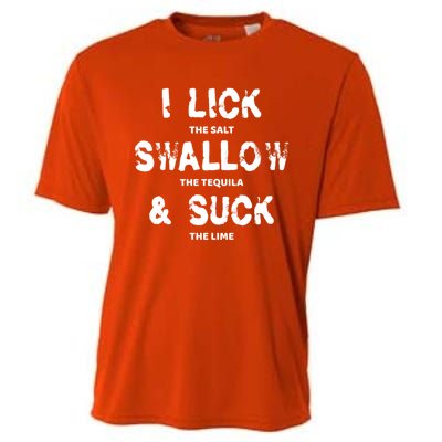 I Lick The Salt Swallow The Tequila And Suck The Lime Giftidea Meaningful Gift Cooling Performance Crew T-Shirt