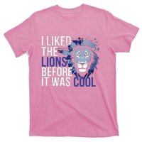 I Liked The Lions Before It Was Cool T-Shirt