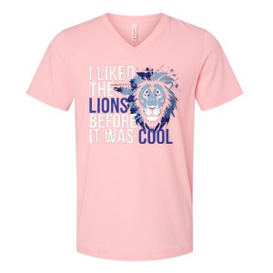 I Liked The Lions Before It Was Cool V-Neck T-Shirt