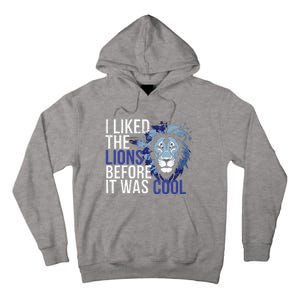 I Liked The Lions Before It Was Cool Tall Hoodie