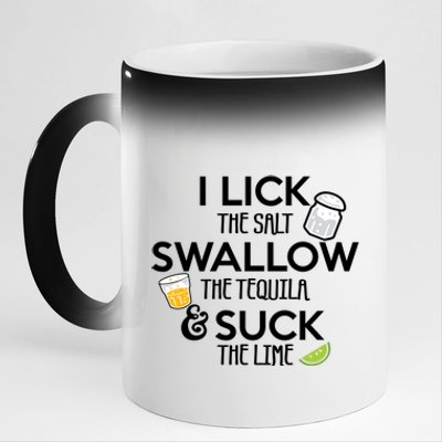 I Lick The Salt Swallow The Tequila And Suck The Lime Gift 11oz Black Color Changing Mug