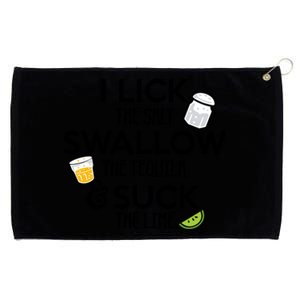 I Lick The Salt Swallow The Tequila And Suck The Lime Gift Grommeted Golf Towel