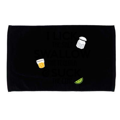 I Lick The Salt Swallow The Tequila And Suck The Lime Gift Microfiber Hand Towel