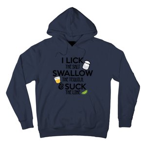 I Lick The Salt Swallow The Tequila And Suck The Lime Gift Hoodie