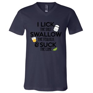 I Lick The Salt Swallow The Tequila And Suck The Lime Gift V-Neck T-Shirt