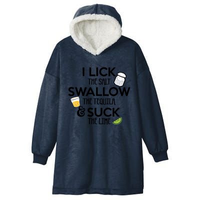 I Lick The Salt Swallow The Tequila And Suck The Lime Gift Hooded Wearable Blanket