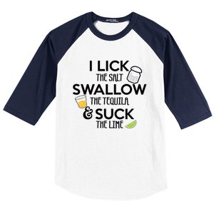 I Lick The Salt Swallow The Tequila And Suck The Lime Gift Baseball Sleeve Shirt