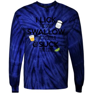 I Lick The Salt Swallow The Tequila And Suck The Lime Gift Tie-Dye Long Sleeve Shirt