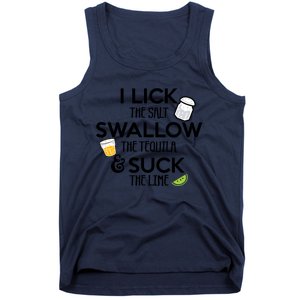 I Lick The Salt Swallow The Tequila And Suck The Lime Gift Tank Top